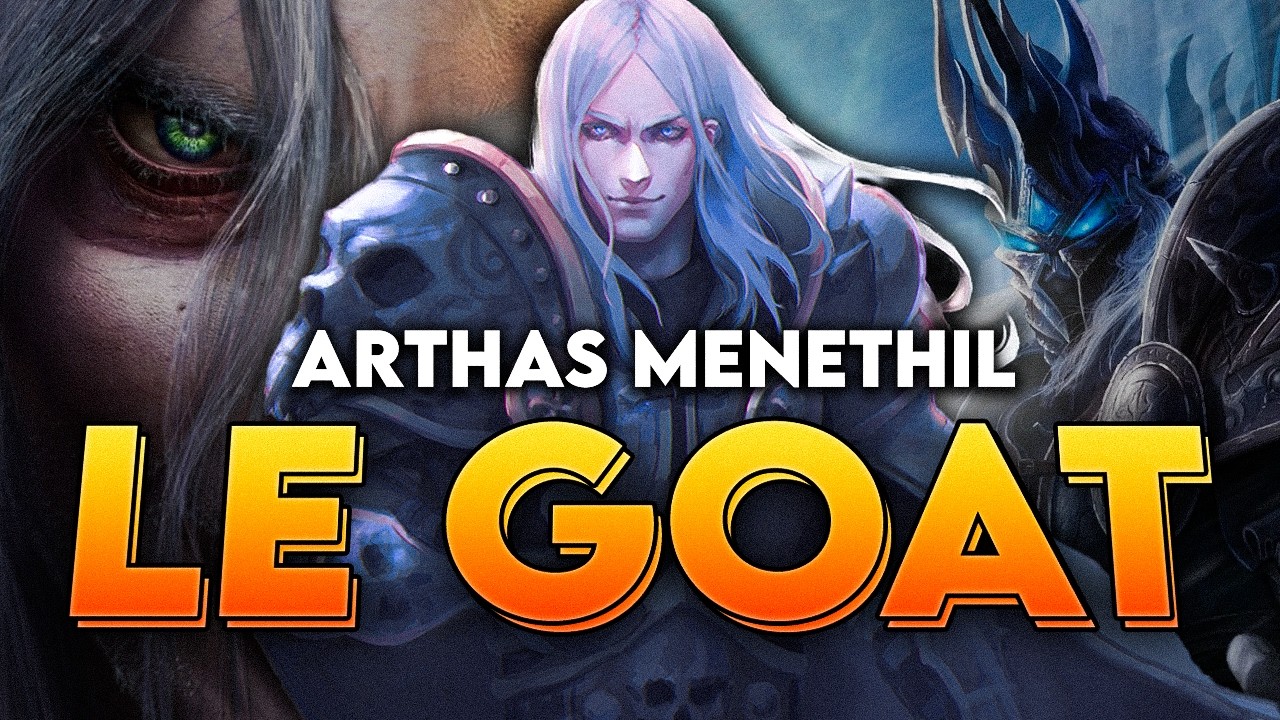 WARCRAFT : Pourquoi Arthas est le GOAT