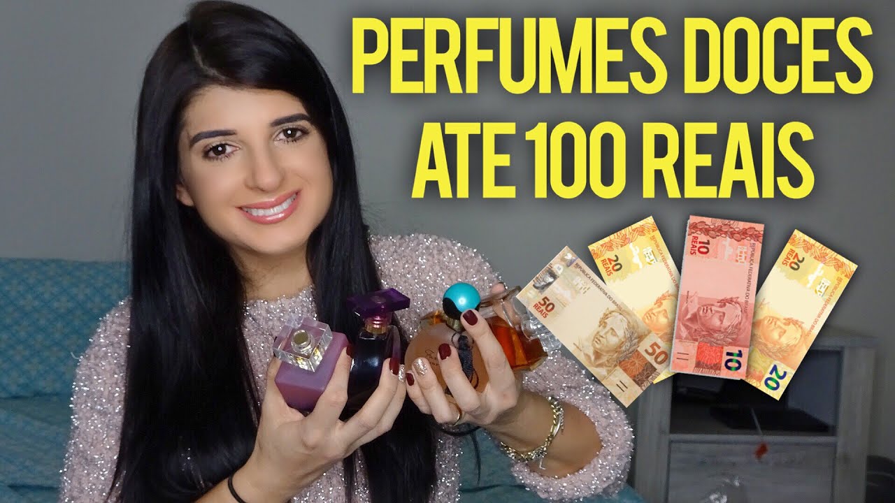 🤑PERFUMES DOCES DE ATÉ 100 REAIS! SÓ TOP E BARATO!!!