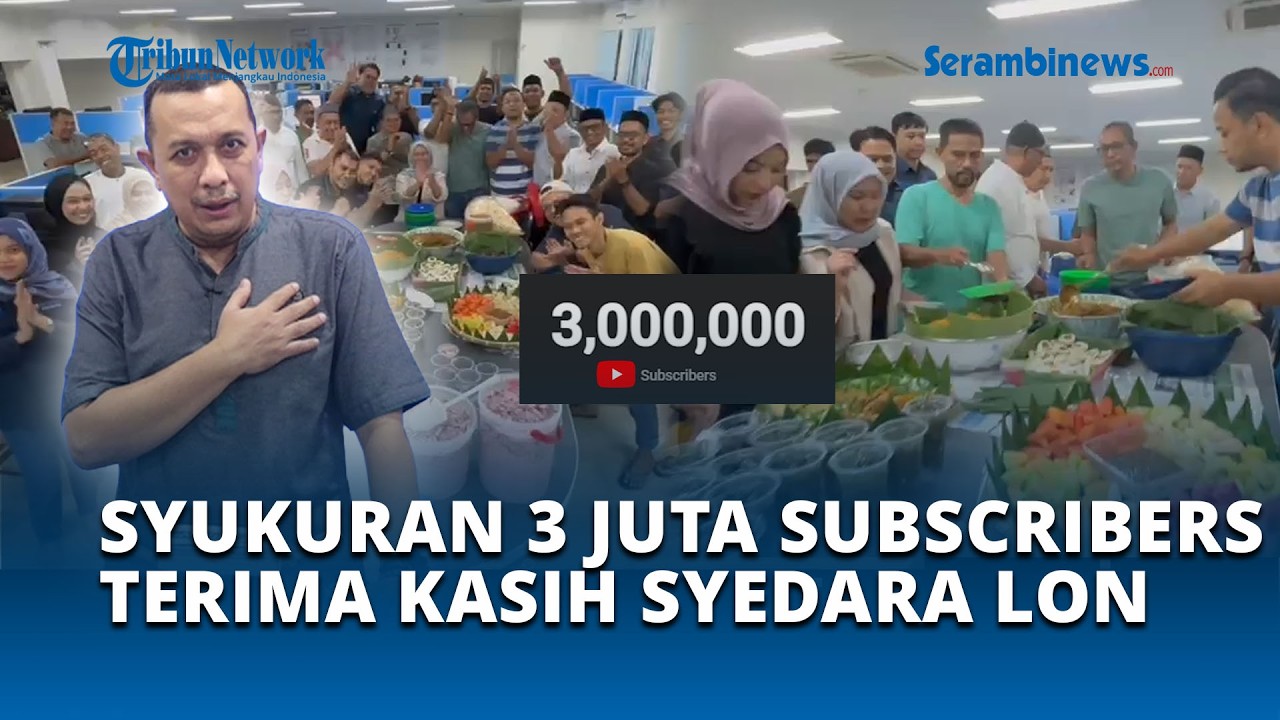 Syukuran 3 Juta Subscribers Youtube Serambinews, Terima Kasih Kepada Seluruh Syedara Lon