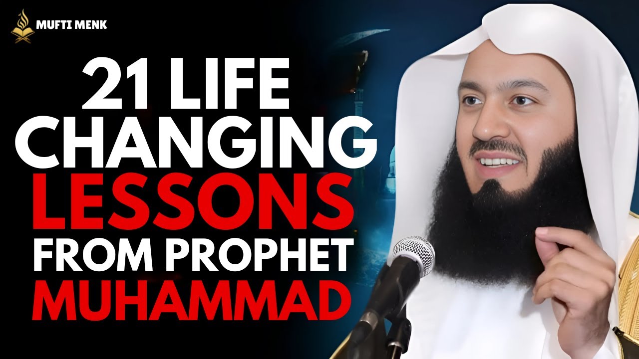 21 Lessons from Prophet Muhammad ﷺ to Live Better | Islam Doesn’t Want That | Mufti Menk