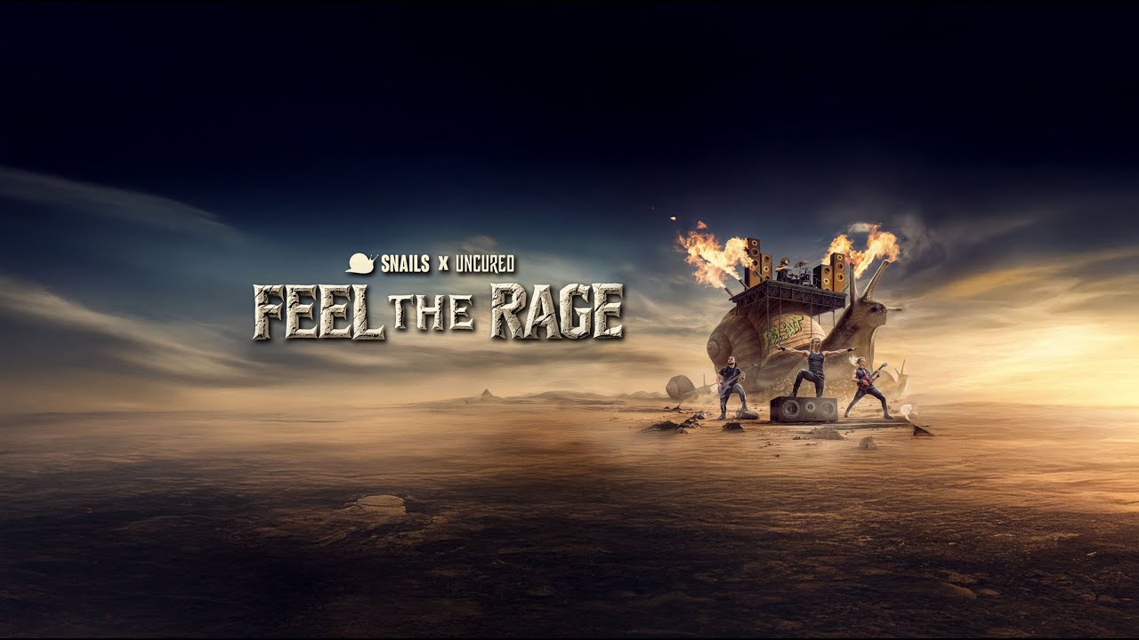 SNAILS x UNCURED - FEEL THE RAGE