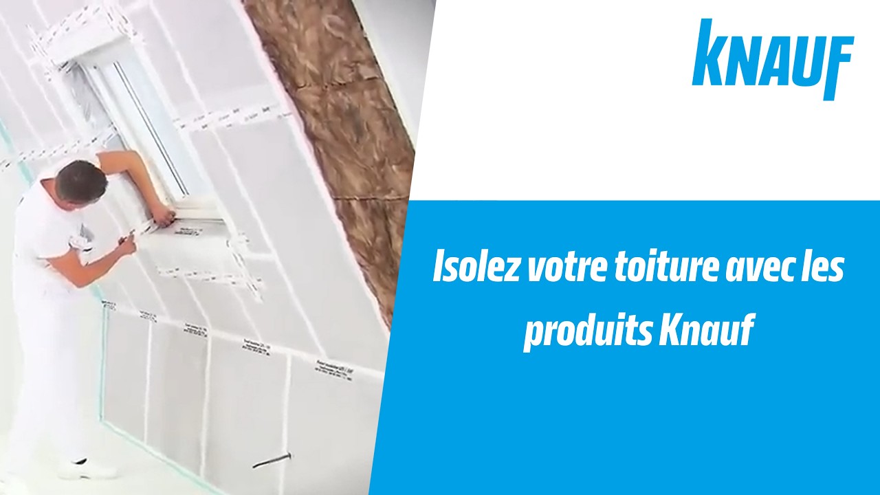 Isolez votre toiture avec les produits Knauf
