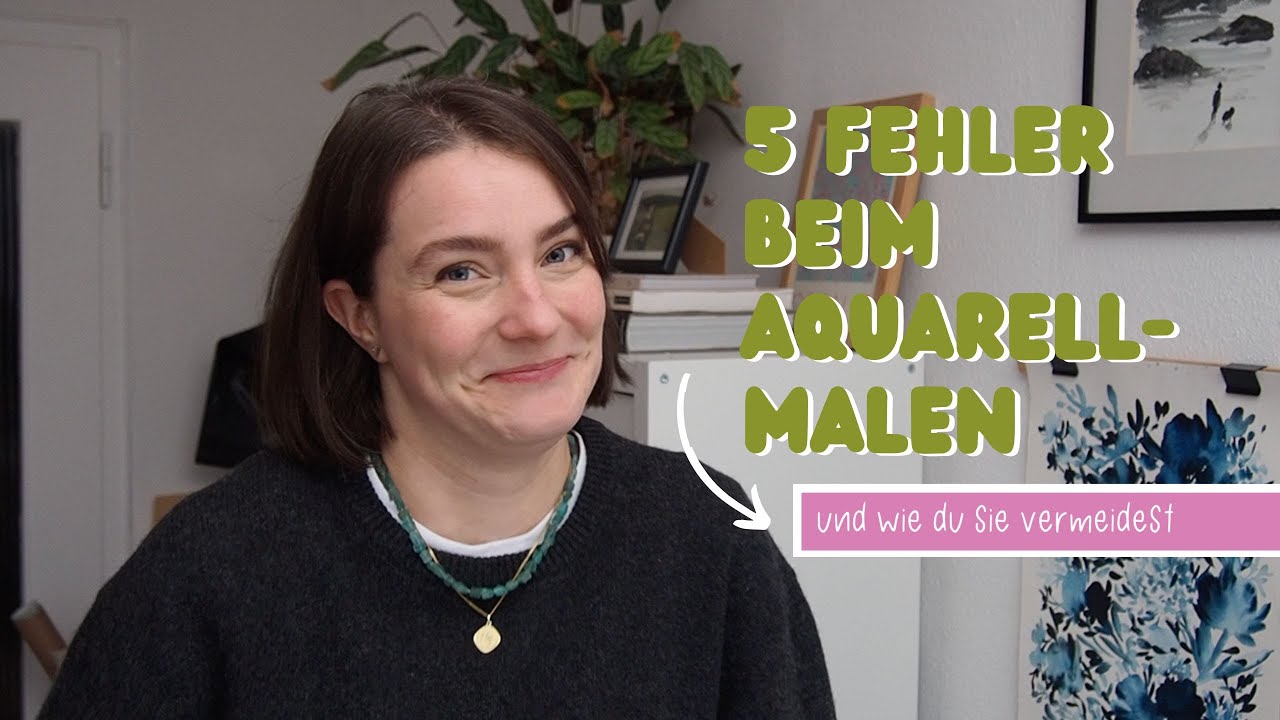 5 Anf&auml;ngerfehler beim Aquarellmalen und wie du sie vermeidest