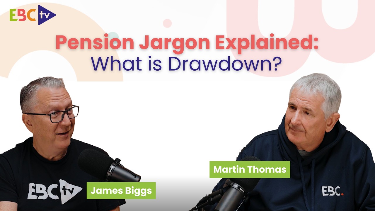 Pension Drawdown Explained | What It Is, How It Works & What to Consider — with Martin Thomas (EBC)