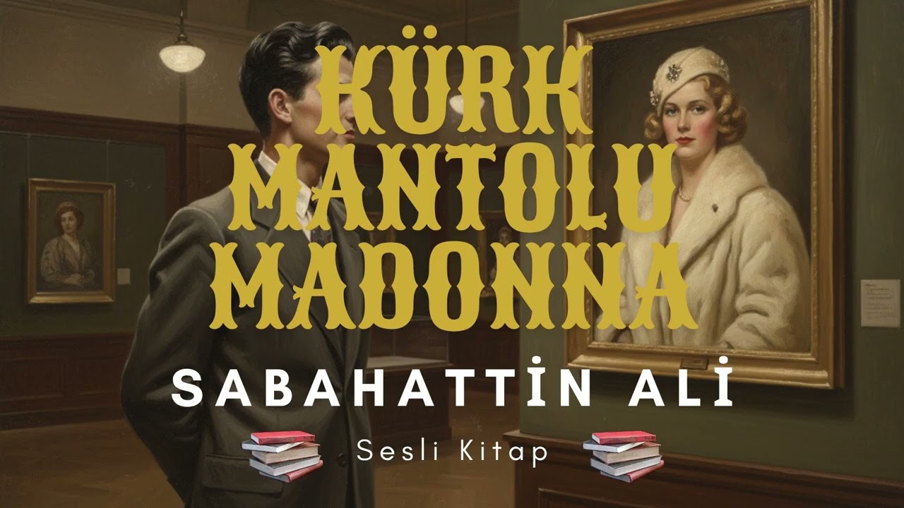 Kürk Mantolu Madonna | Sabahattin Ali | Tek Parça Sesli Kitap (Tam Metin)