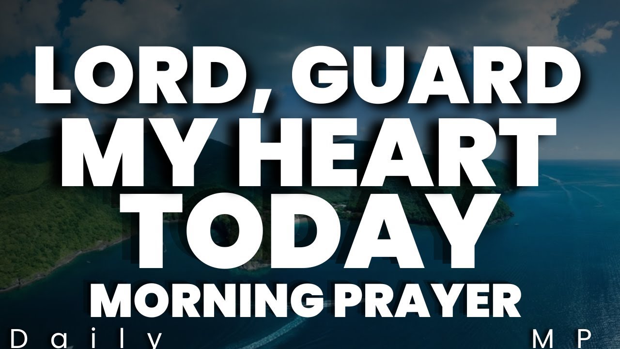 God, Guard My Heart Before I Face the World | Start Your Day Guarded | Morning prayer