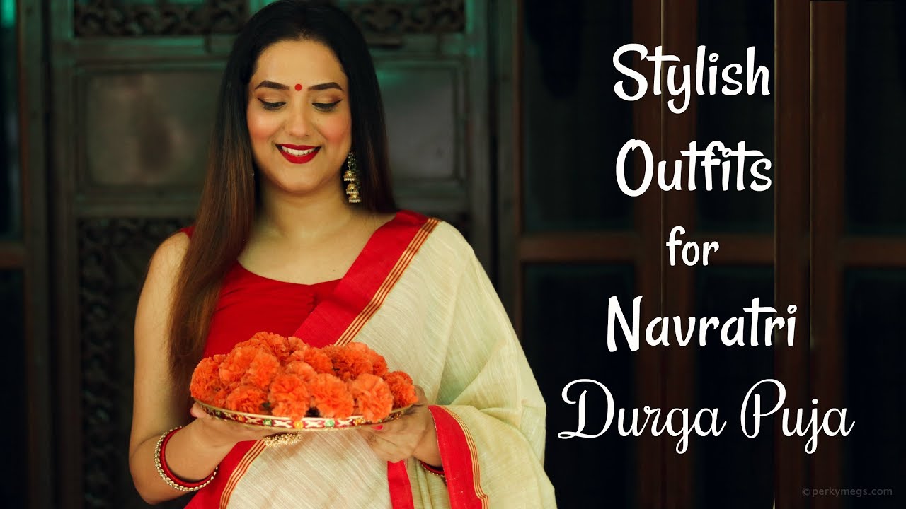 Navratri Durga Puja Outfits ideas | Navratri Lookbook | Perkymegs