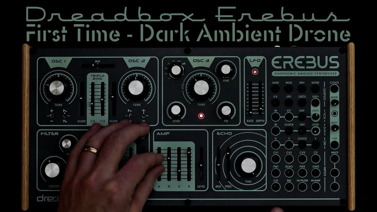 Dreadbox Erebus - First Time Dark Ambient Drone
