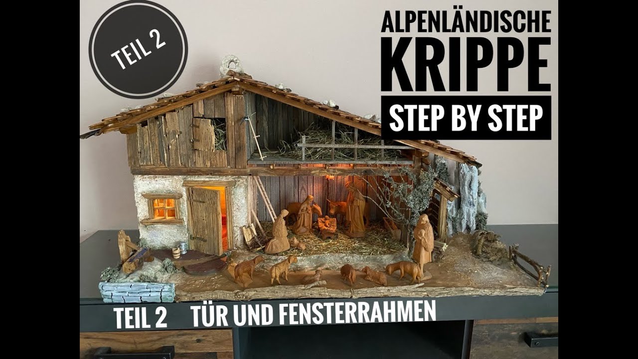 Alpenländische Krippe bauen, Step by Step, Teil 2, Fenster- und Türrahmen
