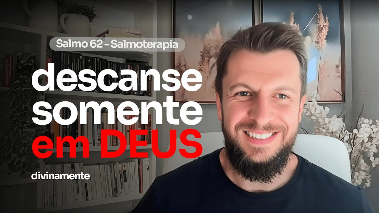 SALMO 62 - A verdadeira fórmula do descanso (SALMOTERAPIA)