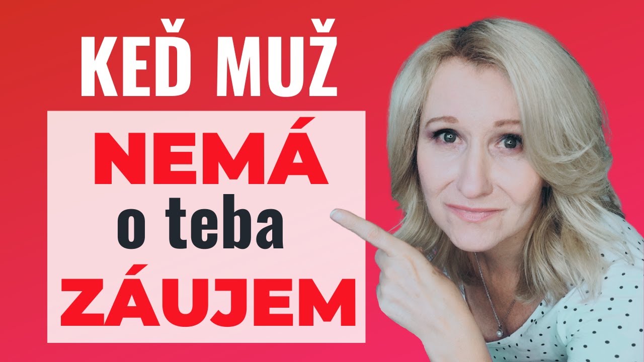 Keď muž nemá o teba záujem (8 znakov, ako to zistíš)
