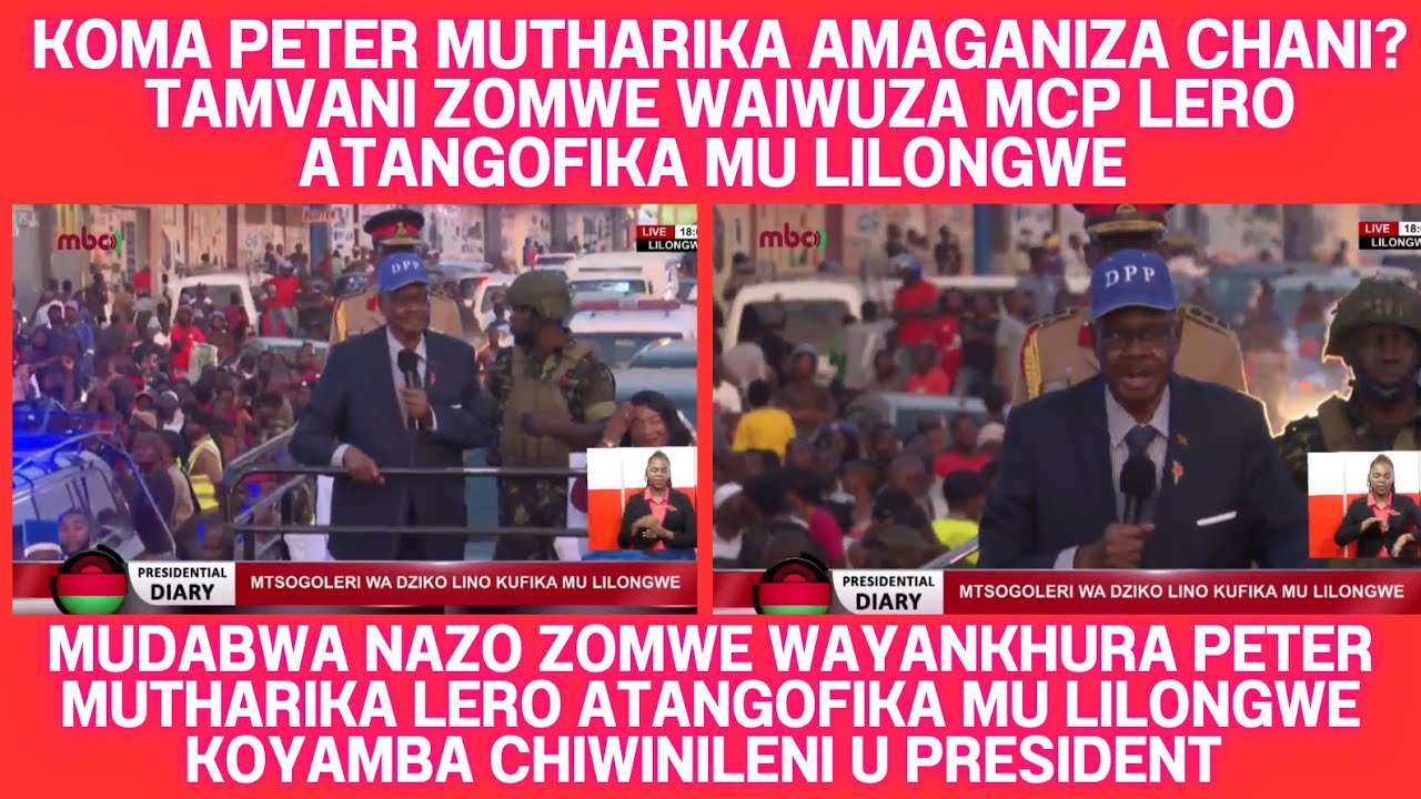 ZIMENE WAYANKHURA PETER MUTHARIKA LERO ATANGOFKA MU LILONGWE KOYAMBA CHIWINILENI U PRESDENT WATOKOTA