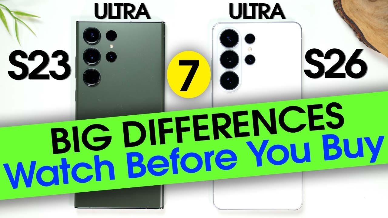 Samsung Galaxy S23 Utlra vs S26 Ultra Big Difference
