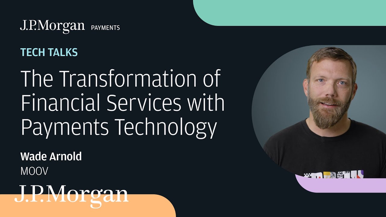 The Transformation of Financial Services with Payments Technology with Moov&rsquo;s Wade Arnold