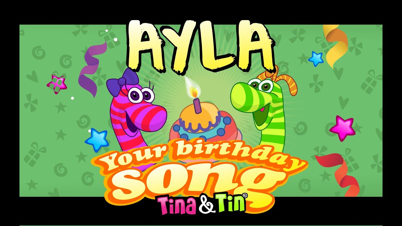 Tina & Tin Happy Birthday AYLA (Personalized Songs For Kids) #PersonalizedSongs
