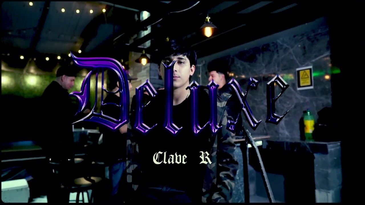 Clave R - DELUXE [Official Video]