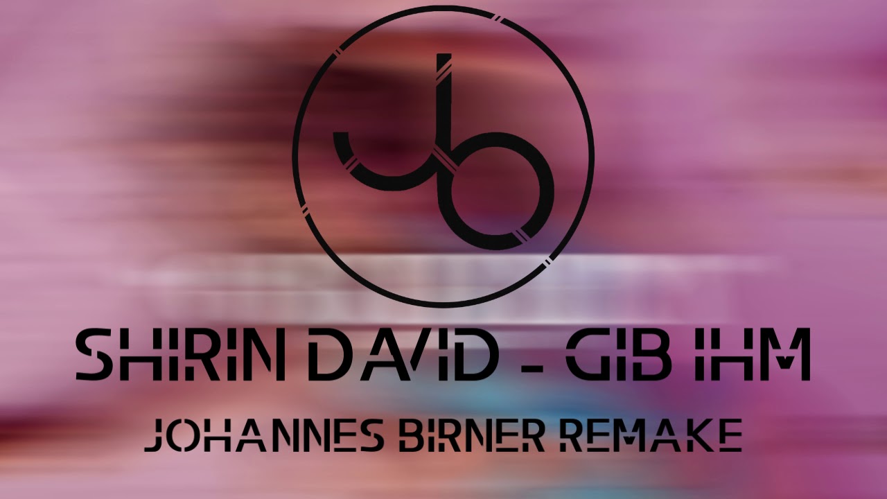 SHIRIN DAVID - Gib ihm (Instrumental / Johannes Birner Remake)
