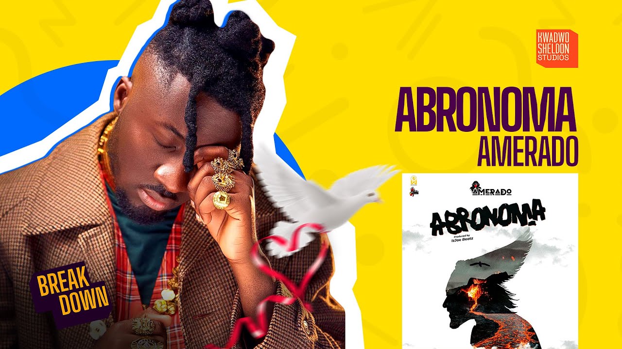 Amerado Releases ‘Abronoma’ and we are loving it 🔥🔥🔥🇬🇭🇬🇭