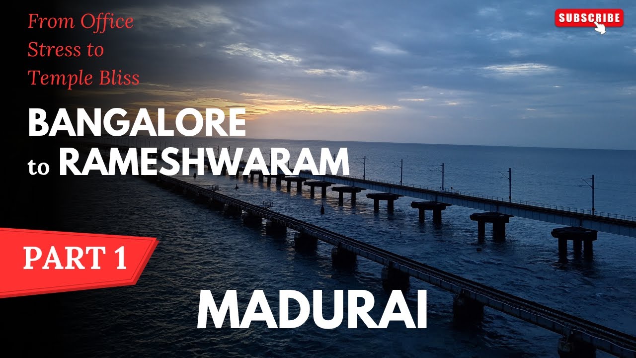 Madurai | From Office Stress to Temple Bliss | Bangalore to Rameshwaram | Part 1