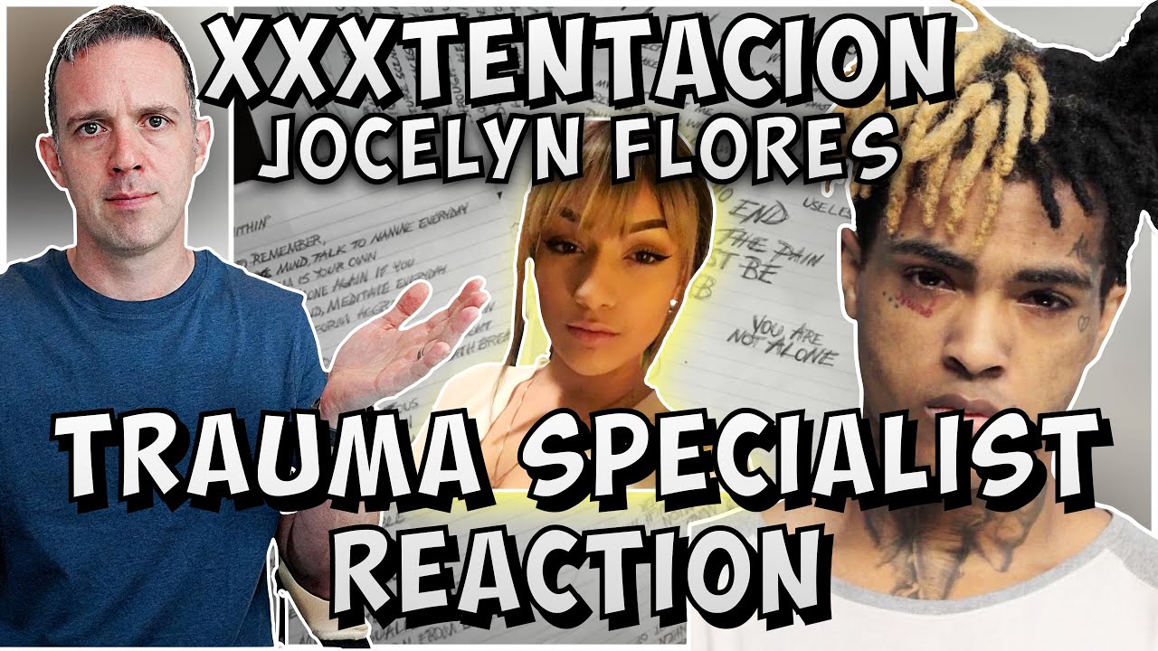 Can you get through this? Trauma therapist REACTS to XXXTentacion Jocelyn Flores