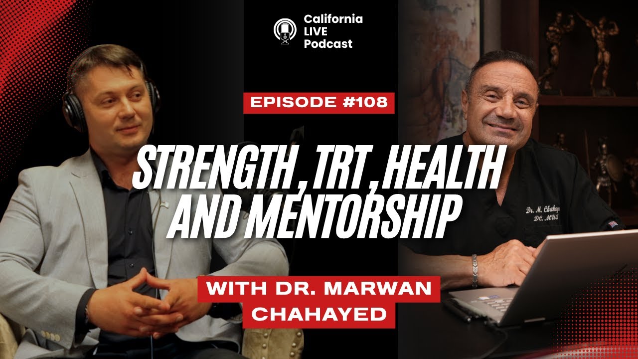 Episode 108: Strength, TRT, Health, and Mentorship — A Conversation with Dr. Marwan Chahayed