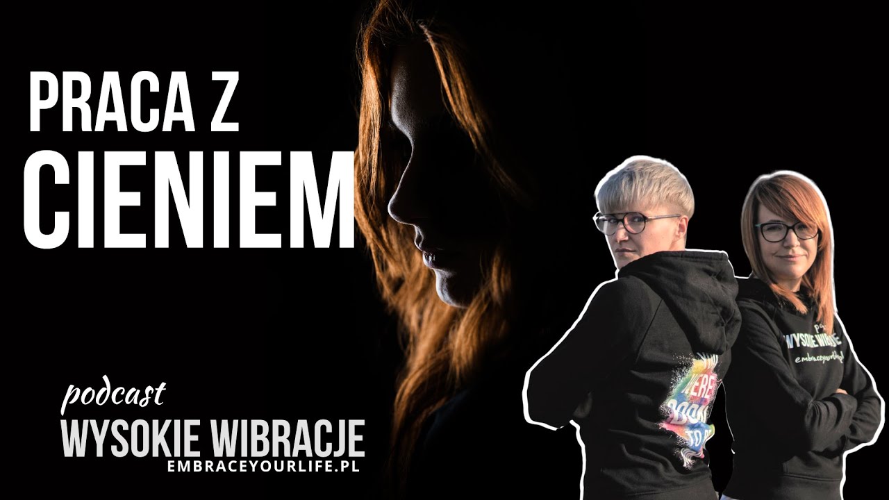 Praca z CIENIEM – jak go rozpoznawać i integrować? | WYSOKIE WIBRACJE #72