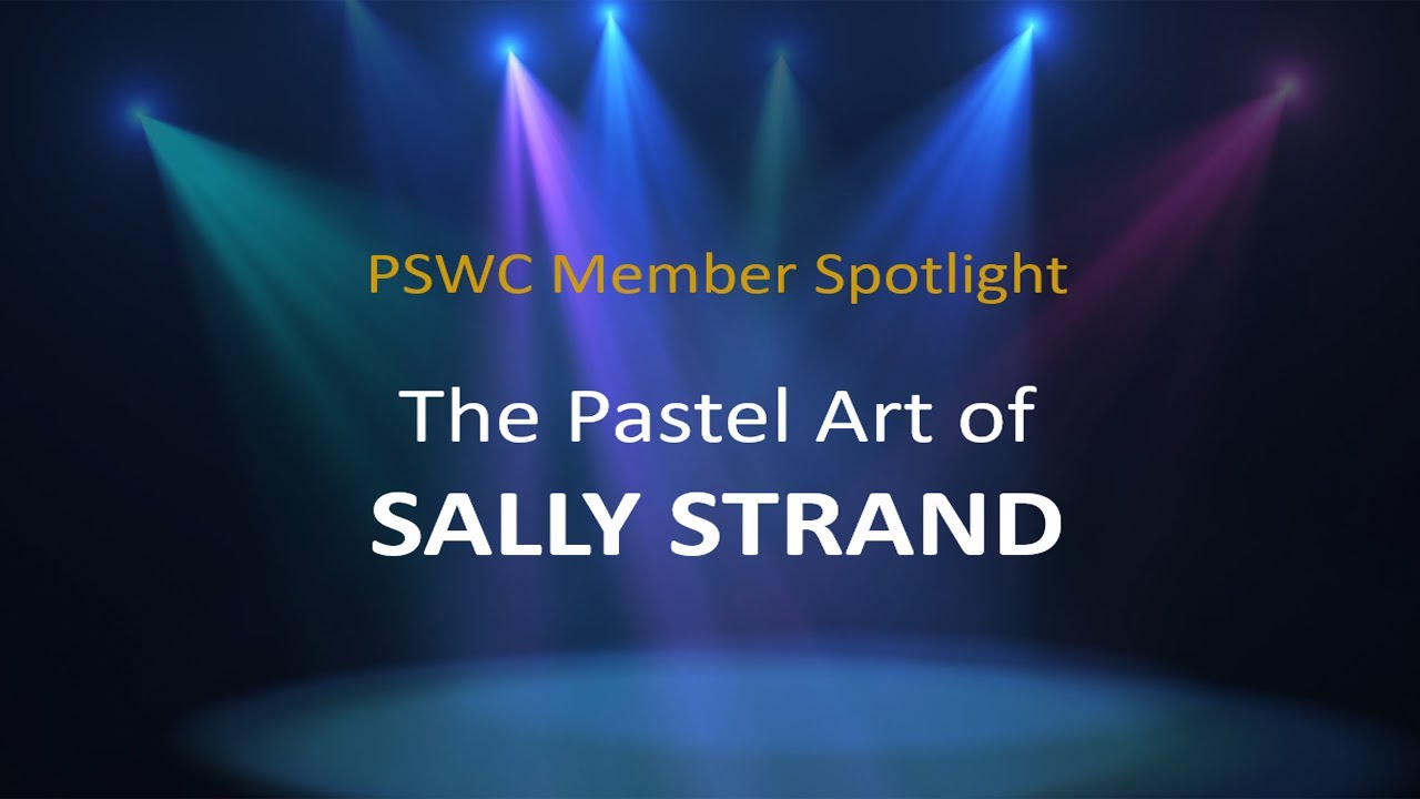 Pastel Society of the West Coast Member Spotlight: Sally Strand