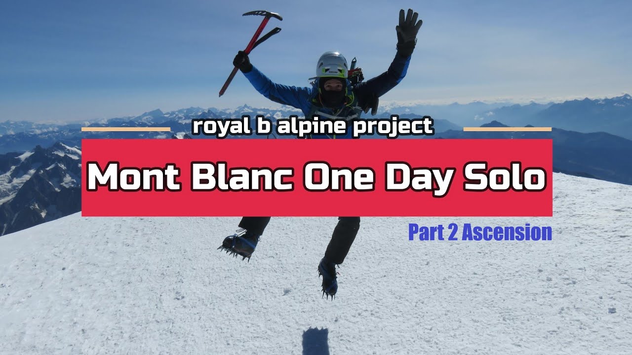 Mont Blanc One Day Solo Part 2 / L'Ascension. 🌟😈🙏