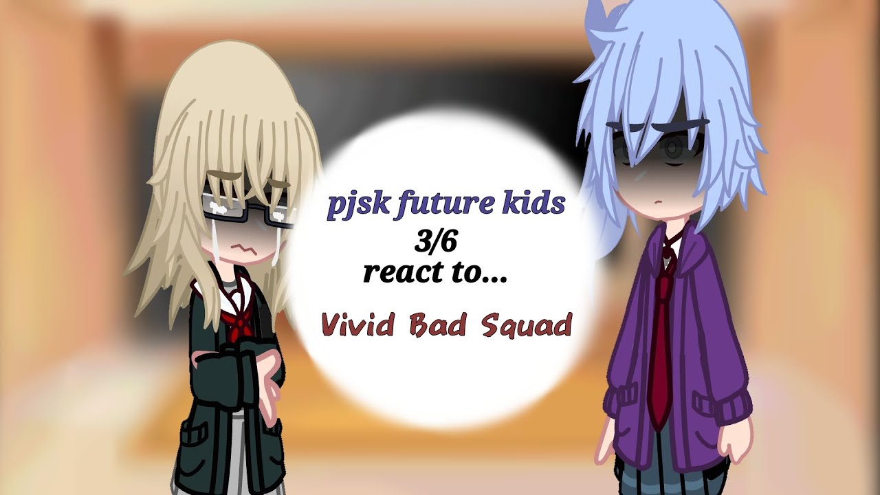 Pjsk future kids react to the past 3/6?           -project sekai-pjsk