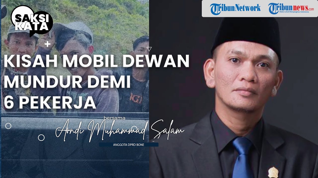 SAKSI KATA: AWAL MULA LEGISLATOR BONE VIRAL | SELAMATKAN BURUH MAU JALAN KAKI BONE-MAKASSAR 175 km