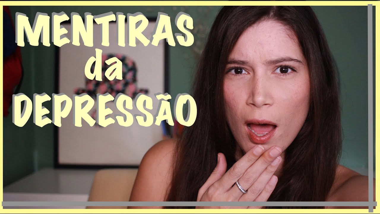 MENTIRAS que a DEPRESSÃO te conta