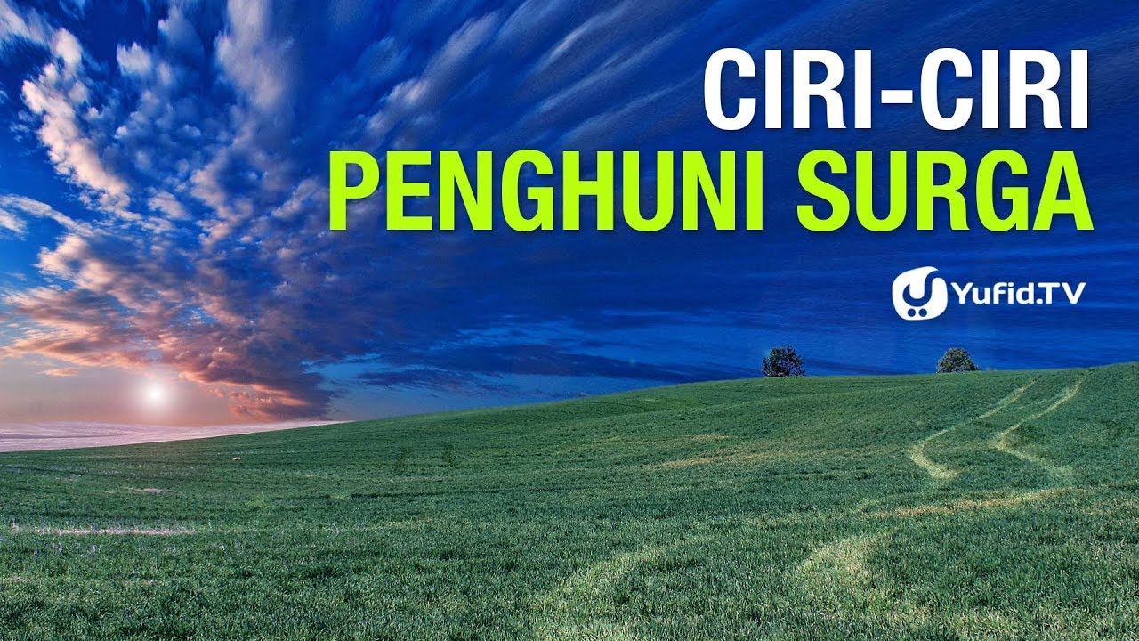 Ciri-Ciri Penghuni Surga - 5 Menit yang Menginspirasi