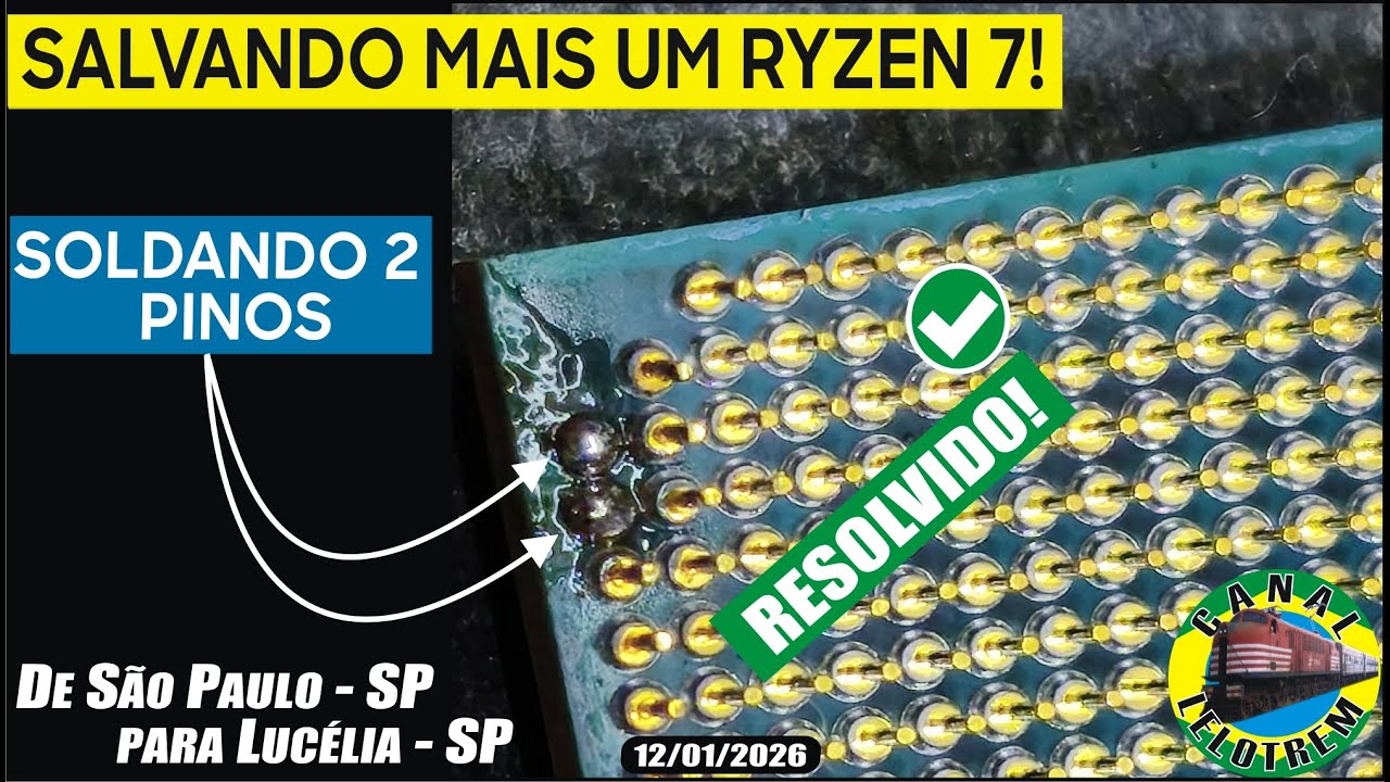1092 - MAIS UM RYZEN 7 SALVO: 2 PINOS SOLDADOS - 12/01/2026 - CANAL LELOTREM