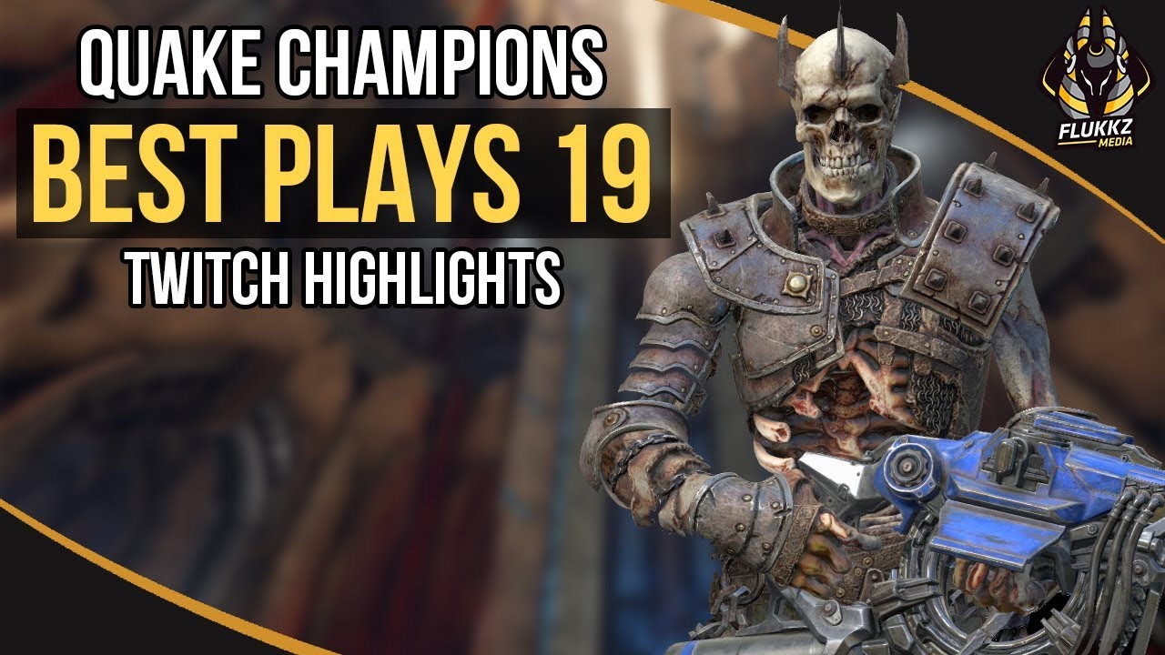 QUAKE CHAMPIONS BEST PLAYS 19 (TWITCH HIGHLIGHTS)