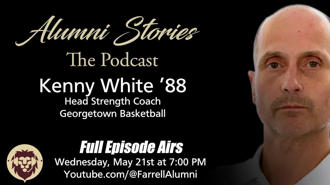 Kenny White '88  Head Strength Coach Georgetown University | Alumni Stories Episode 1