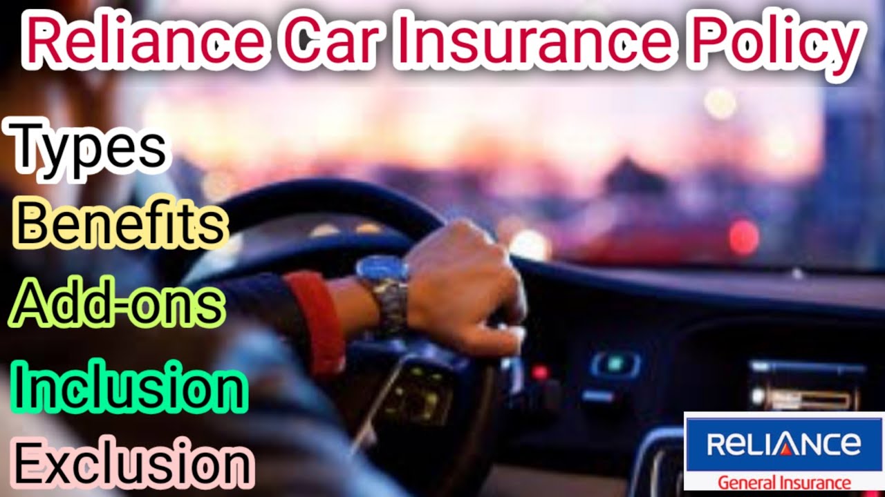 Reliance car insurance policy details. Benefits of Reliance car insurance. Features of Reliance car