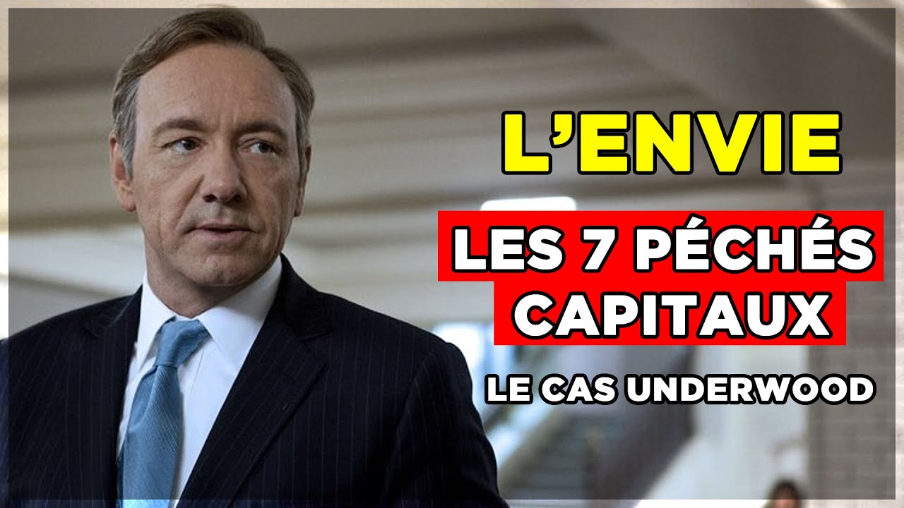 L' Envie - Les 7 péchés capitaux (Franck Underwood, House of cards)