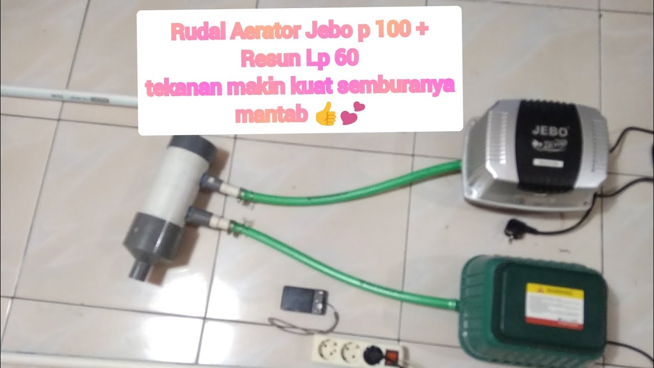 Uji Coba Rudal Aerator Jebo p 100 & Resun lp 60 Apakah Tekanan Makin Besar & Kencang?