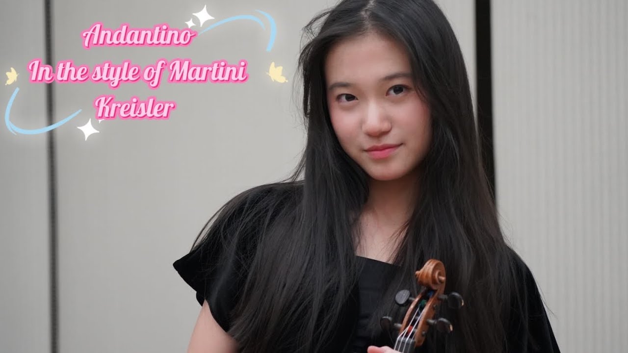 Li Tsz Yan Tiffany 李祉欣 plays Andantino - Introduction the style of Martini * ~ Fritz Kreisler 