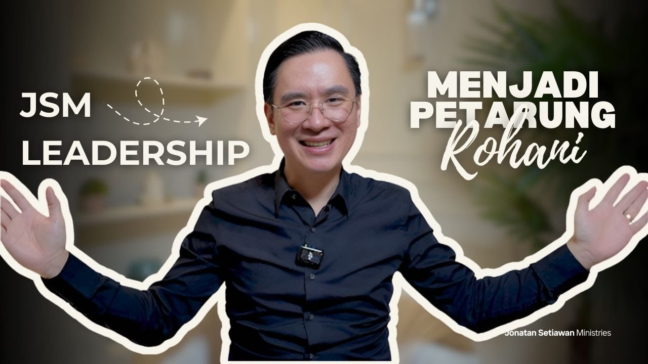 MENJADI PETARUNG ROHANI - JSM Leadership | Ps. Jonatan Setiawan