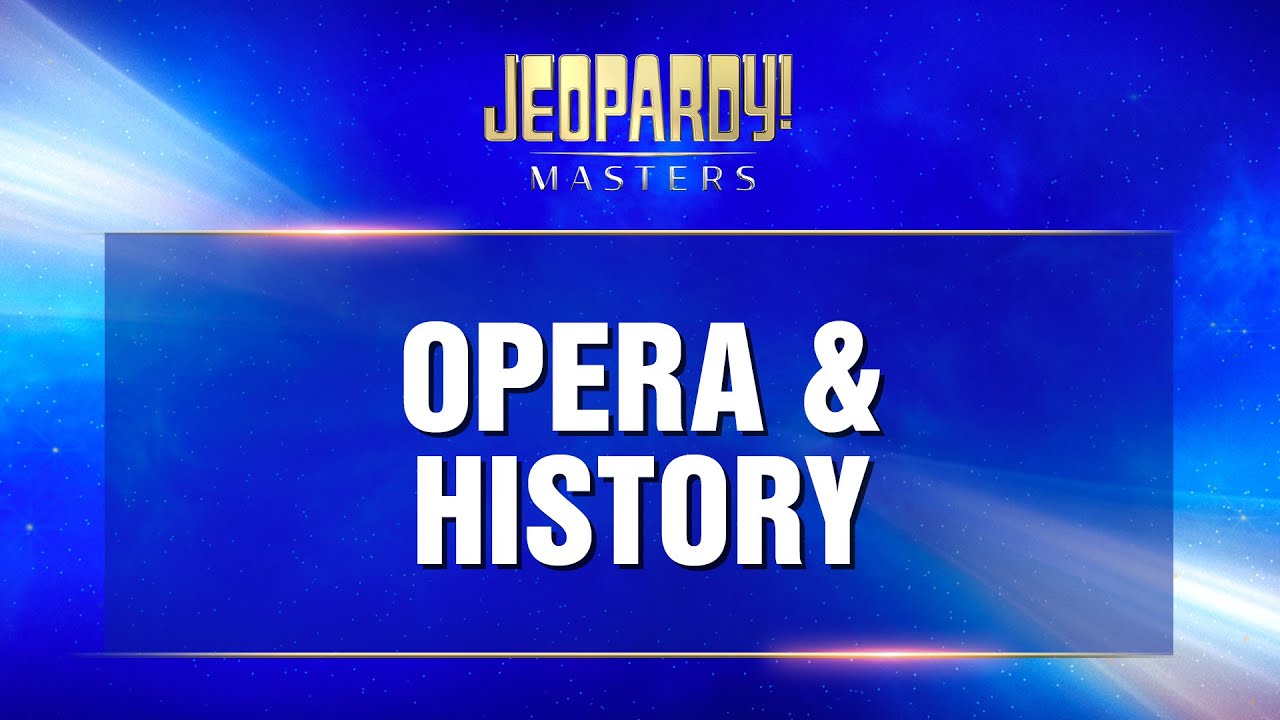 Opera & History | Final Jeopardy! | JEOPARDY!