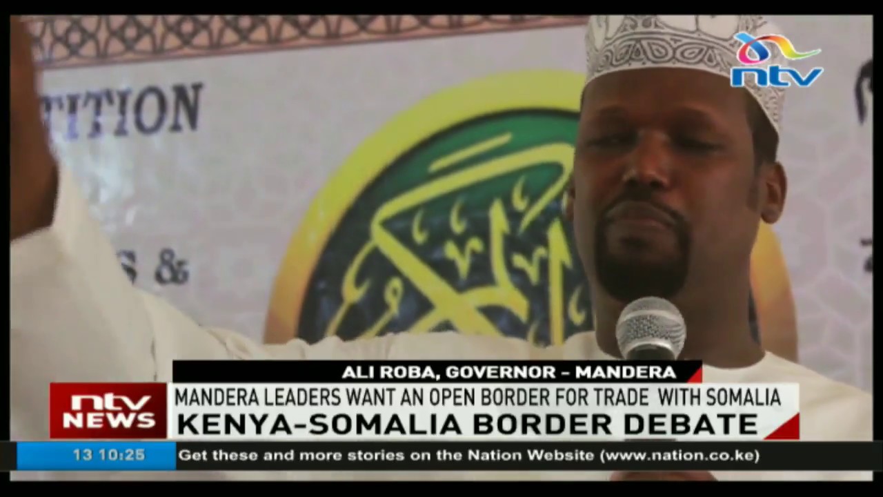 Mandera leaders want government to open Kenya-Somalia border for trade