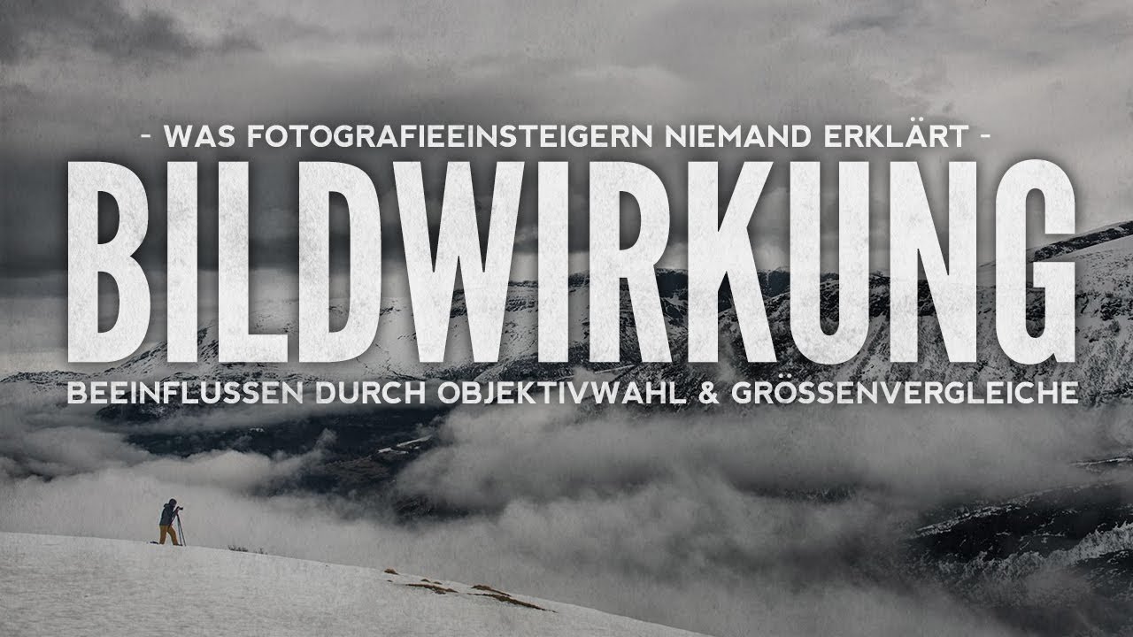 Ein WICHTIGER TIPP f&uuml;r FOTOGRAFIEANF&Auml;NGER - Wie du die BILDWIRKUNG gezielt BEEINFLUSST