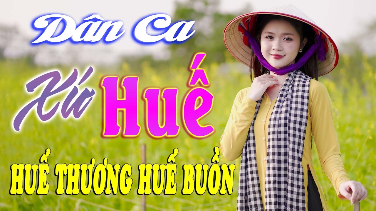 Huế Thương Huế Buồn - Nhạc Trữ Tình Xứ Nghệ Mới Ra Lò Cực Hay, Nhạc Dân Ca Xứ Huế Mộng Mơ
