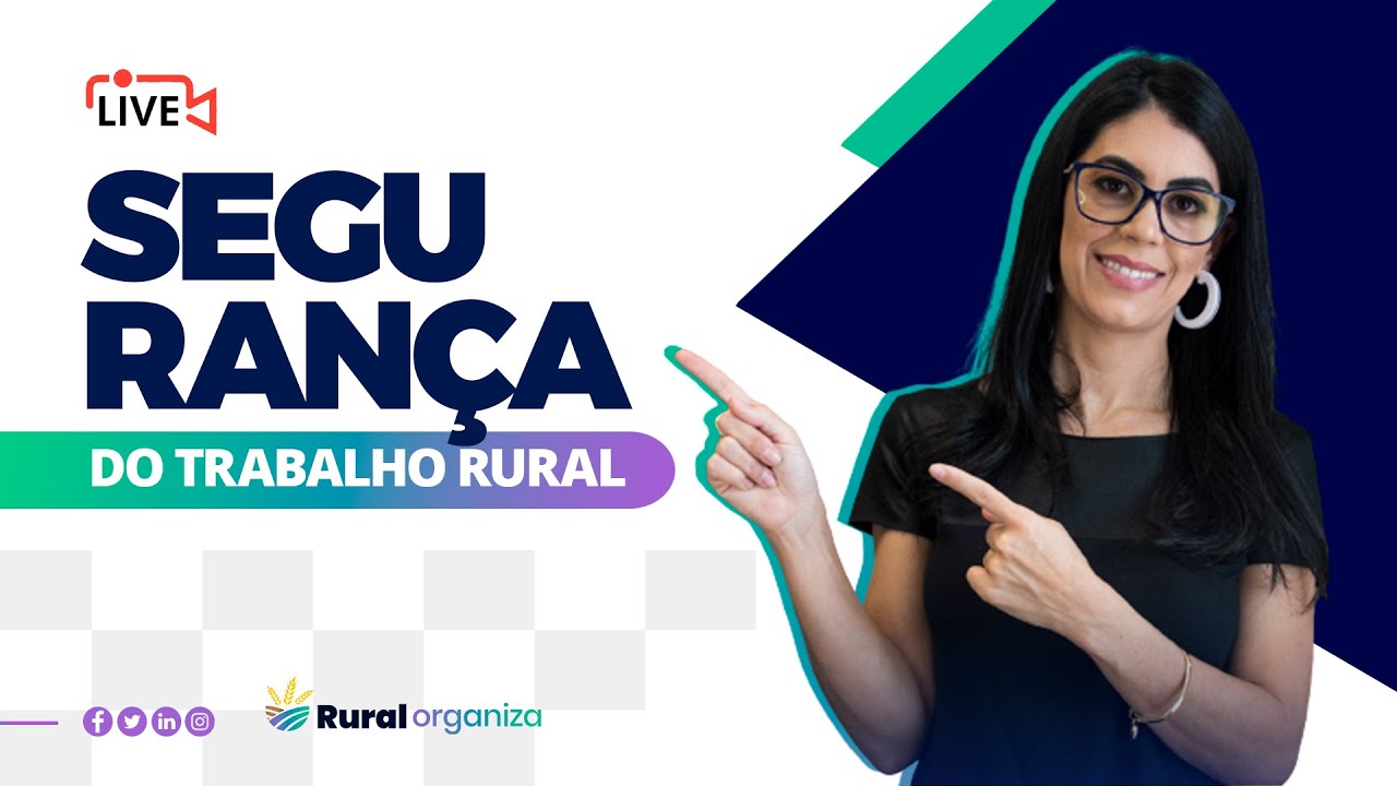 Live sobre Segurança do Trabalho Rural|  #gestãorural Rural Organiza