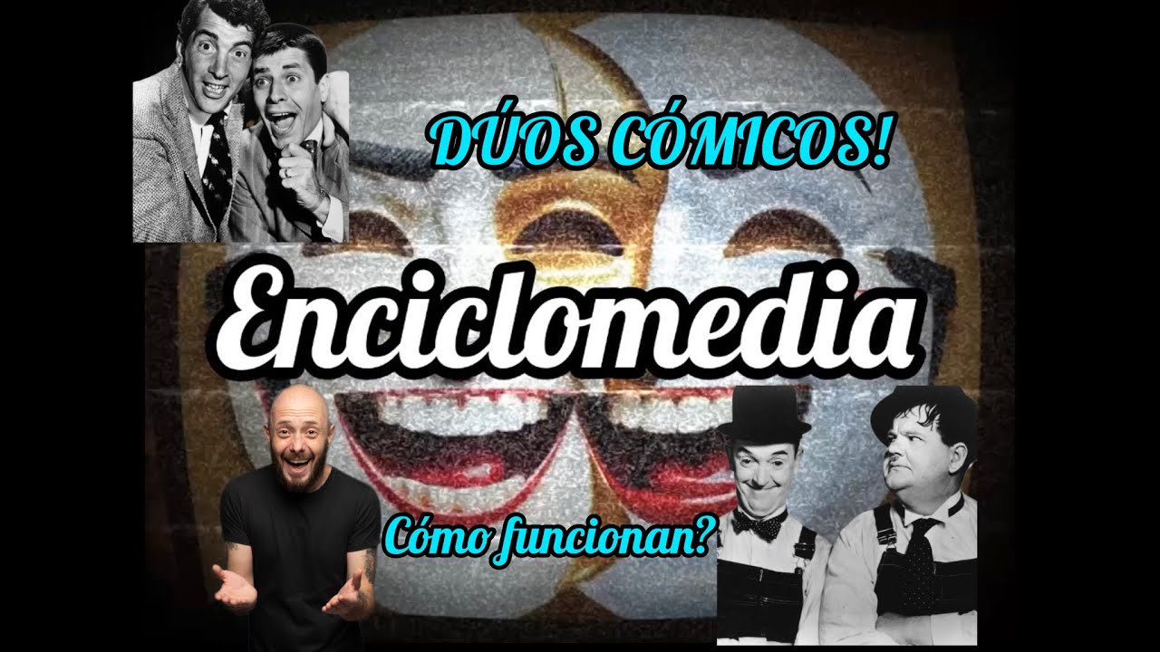 ENCICLOMEDIA - Los DÚOS CÓMICOS- Por que nos gustan tanto? 