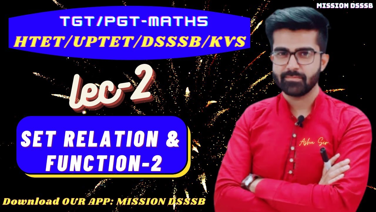 UPTET/DSSSB/EMRS/HTET/KVS 2021  || LEC-2 TGT/PGT MATHS || Set Relation and Function Part-2