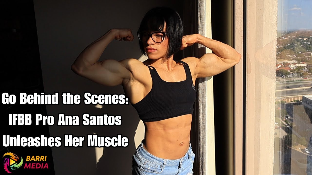 Go Behind the Scenes: IFBB Pro Ana Santos Unleashes Her Muscle