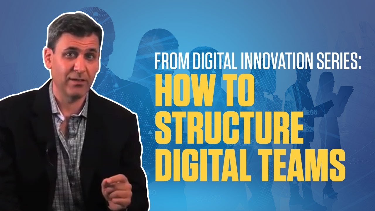 FROM Digital Innovation Series: How to Structure Digital Teams