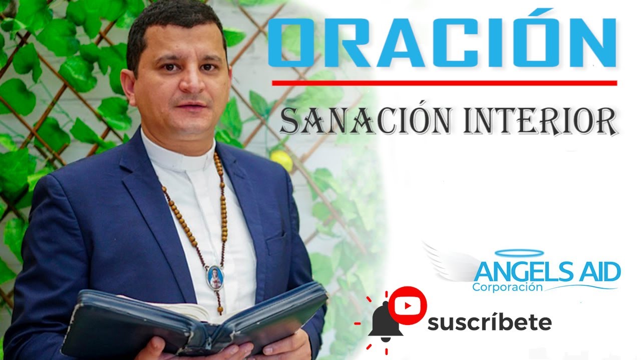 SANACIÓN INTERIOR ▶PODEROSA ORACIÓN◀▶ Padre Bernardo Moncada